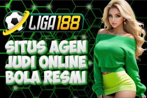 Liga188 Situs Agen Judi Online Bola resmi