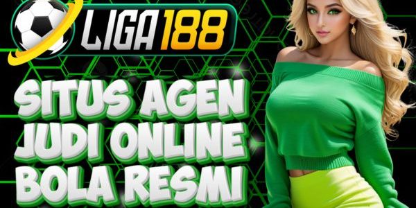 Liga188 Situs Agen Judi Online Bola resmi