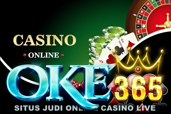 OKE 365 Situs Live Casino Online Slot Gampang Menang